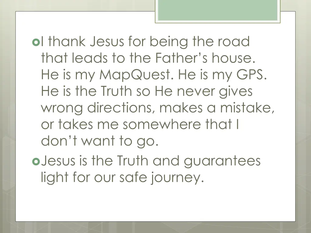 i thank jesus for being the road that leads