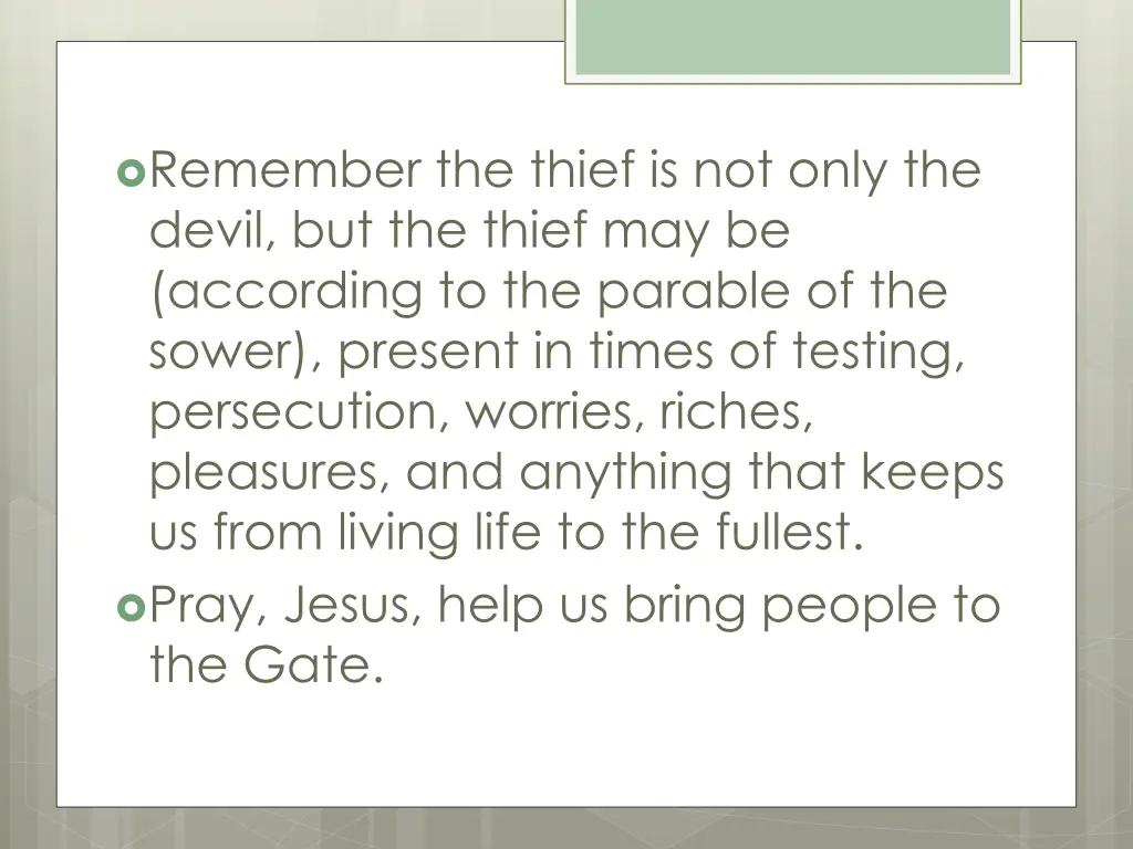 remember the thief is not only the devil