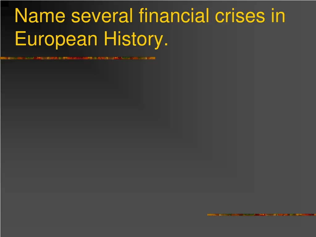 name several financial crises in european history