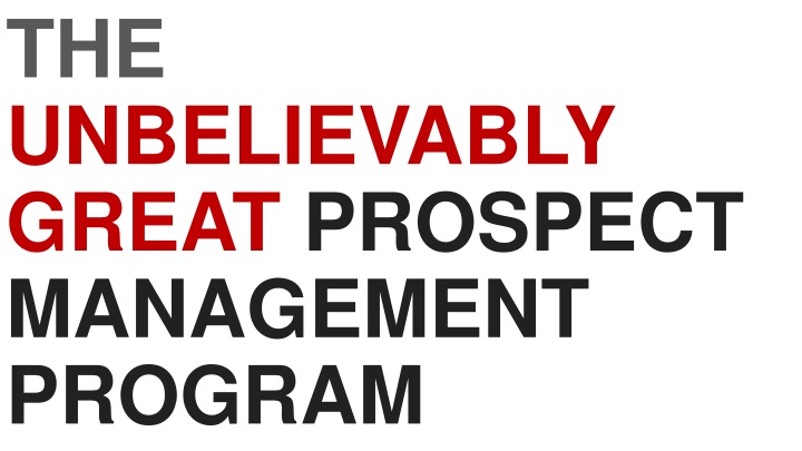 the unbelievably great prospect management program