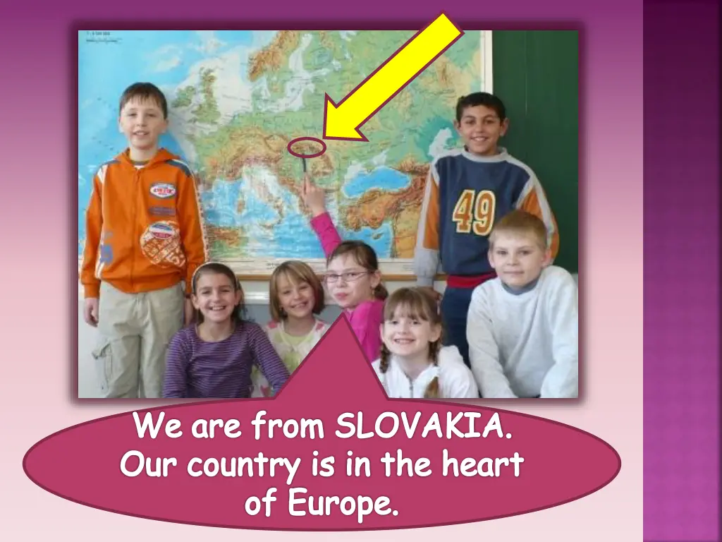 we are from slovakia our country is in the heart