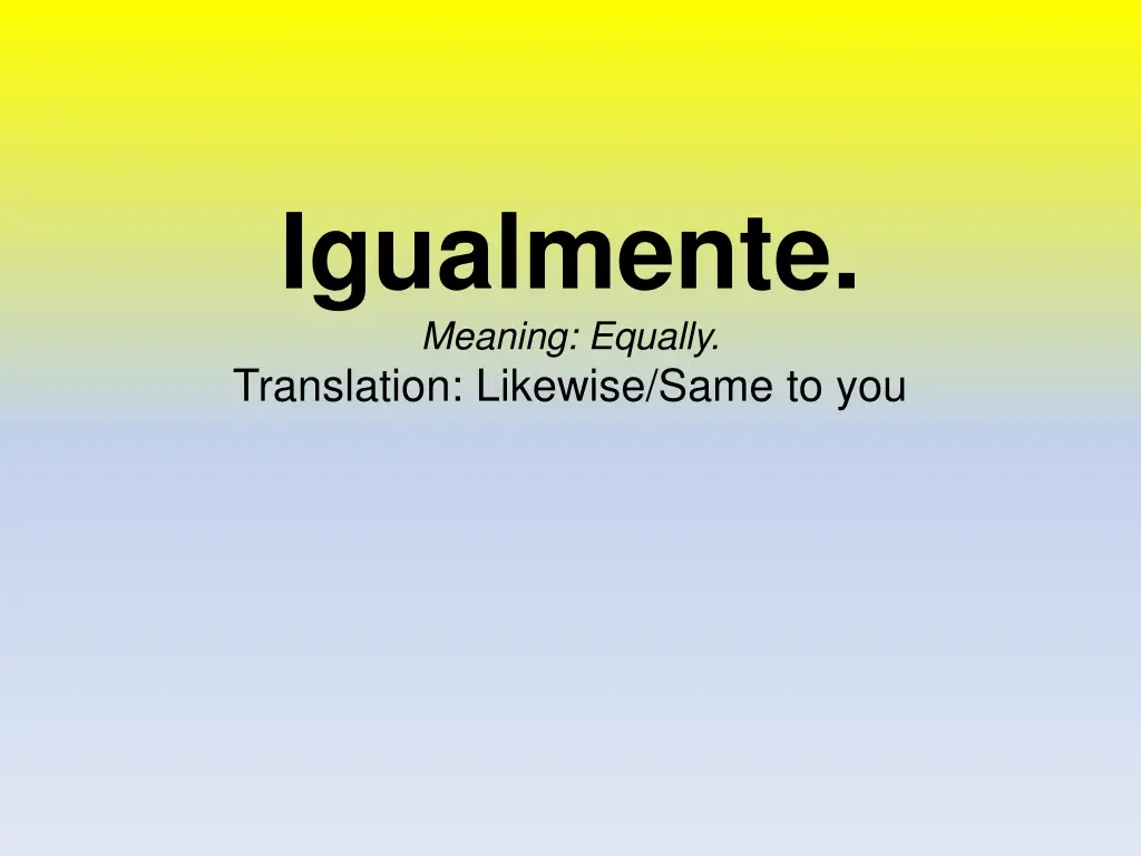 igualmente meaning equally translation likewise