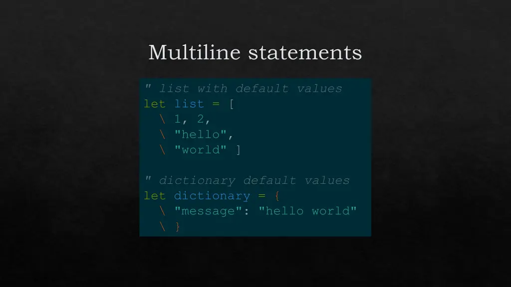 multiline statements