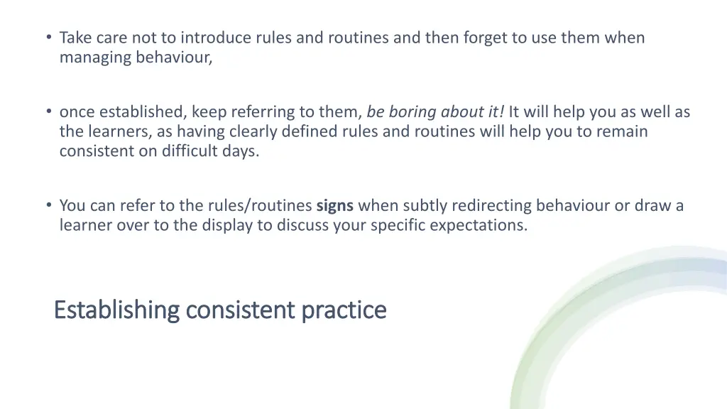 take care not to introduce rules and routines