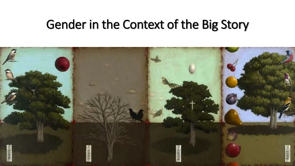 gender in the context of the big story gender