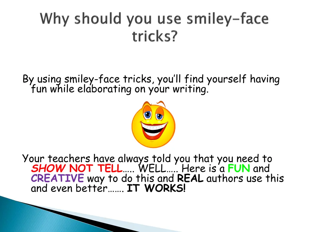 by using smiley face tricks you ll find yourself