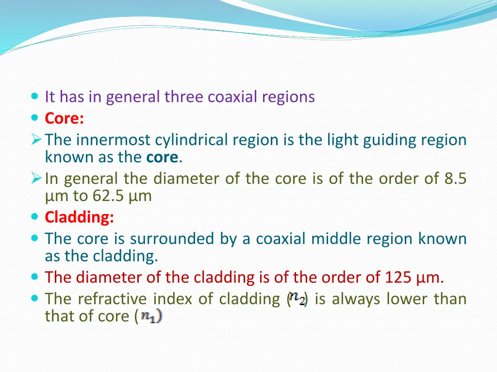 it has in general three coaxial regions core