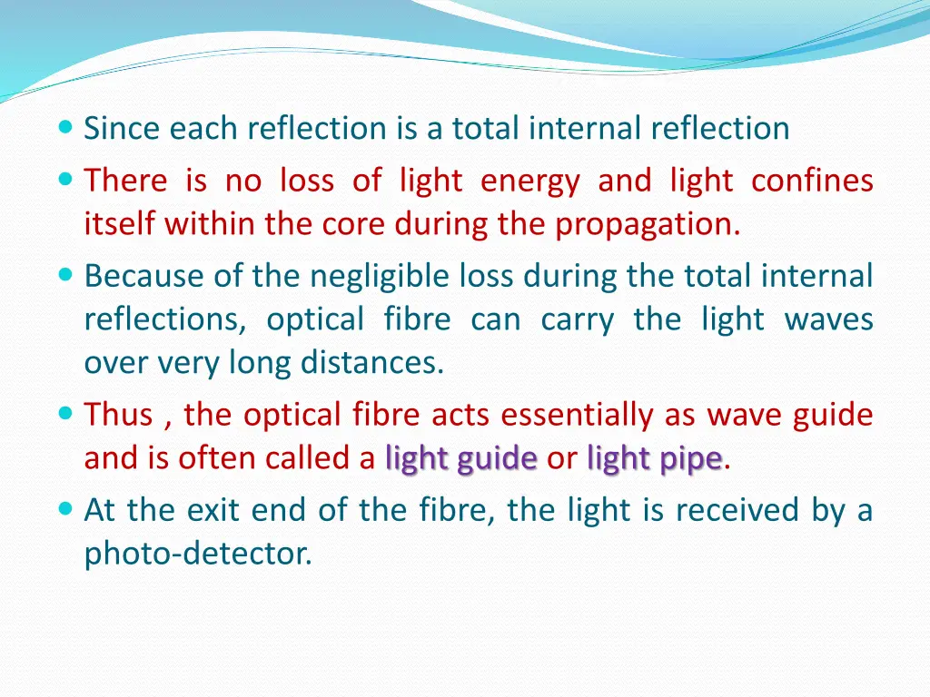 since each reflection is a total internal