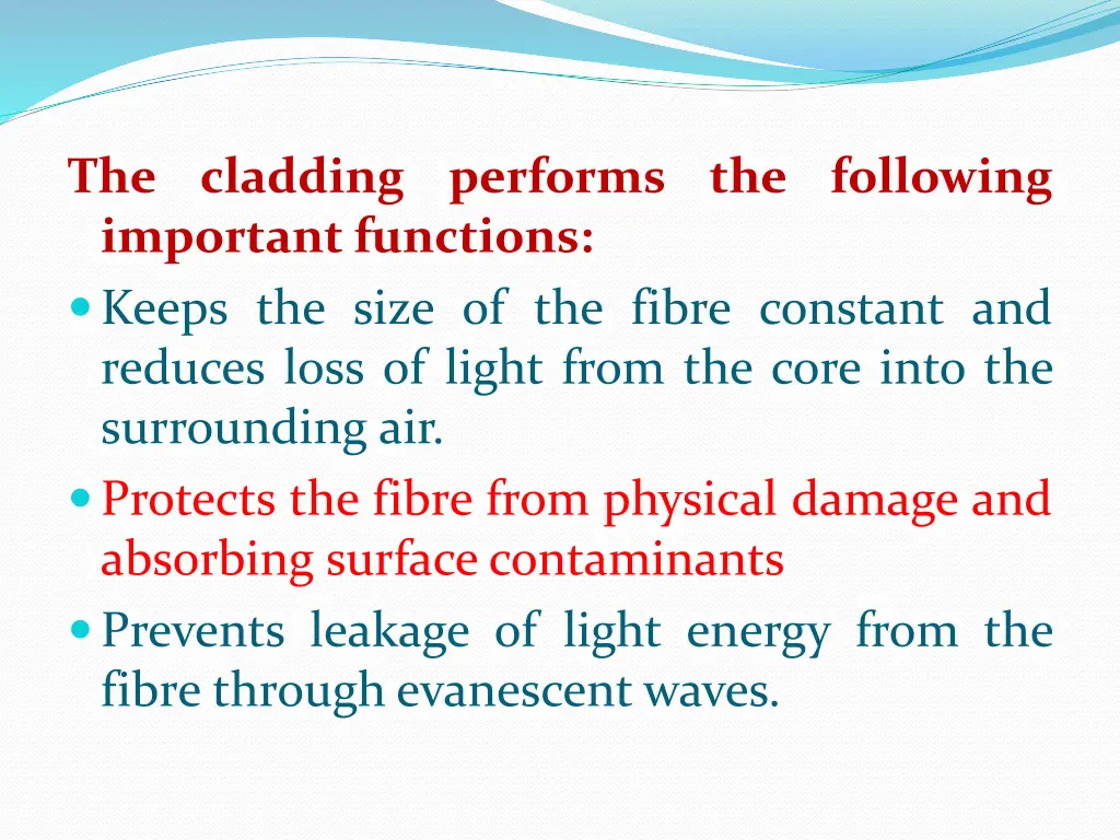 the cladding performs the following important