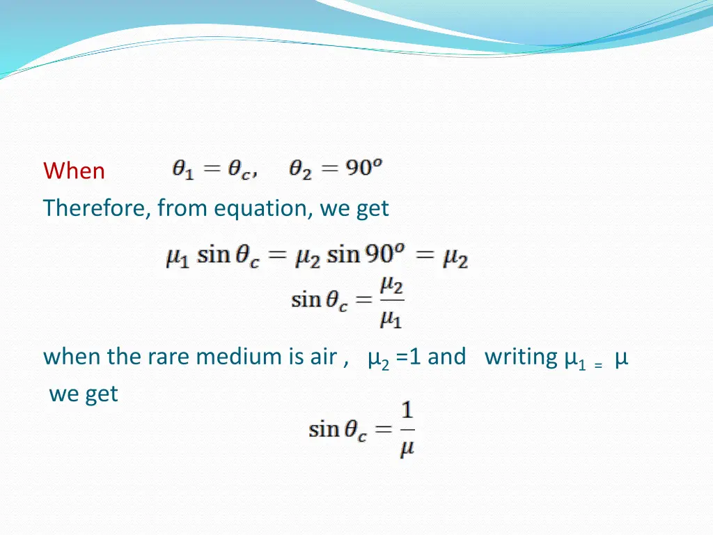 when therefore from equation we get