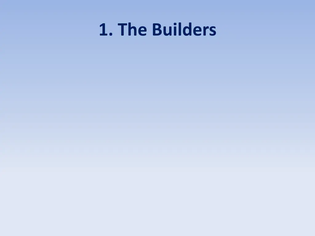 1 the builders