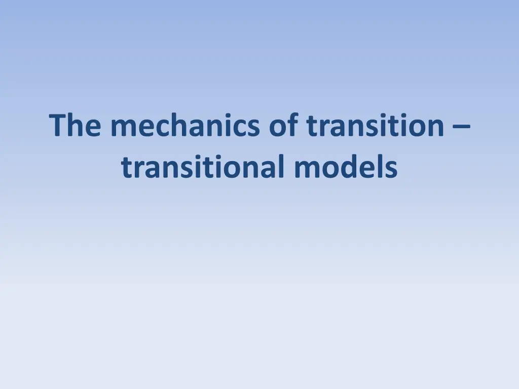 the mechanics of transition transitional models