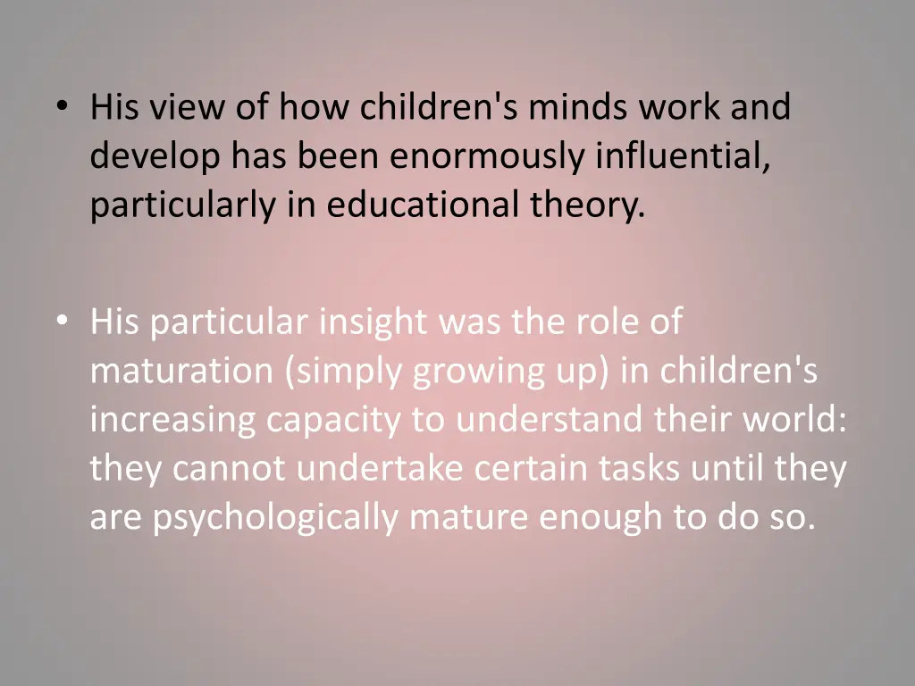 his view of how children s minds work and develop