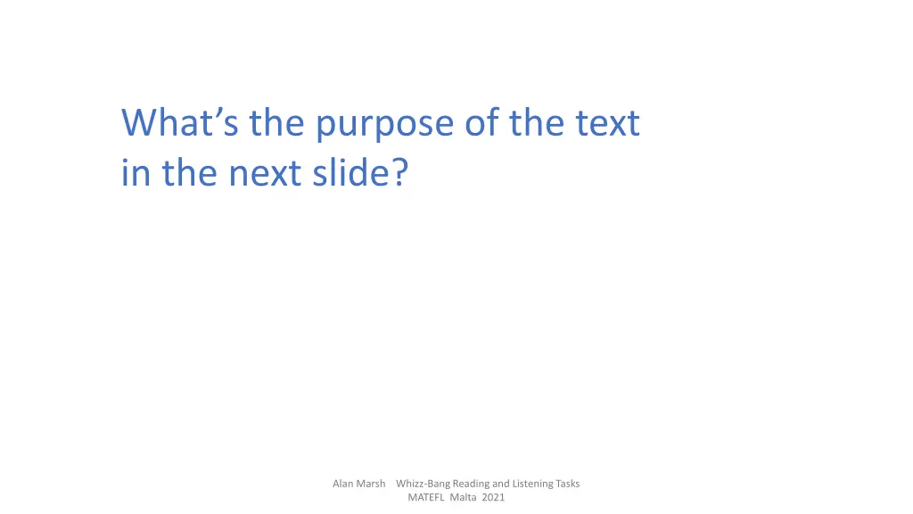 what s the purpose of the text in the next slide