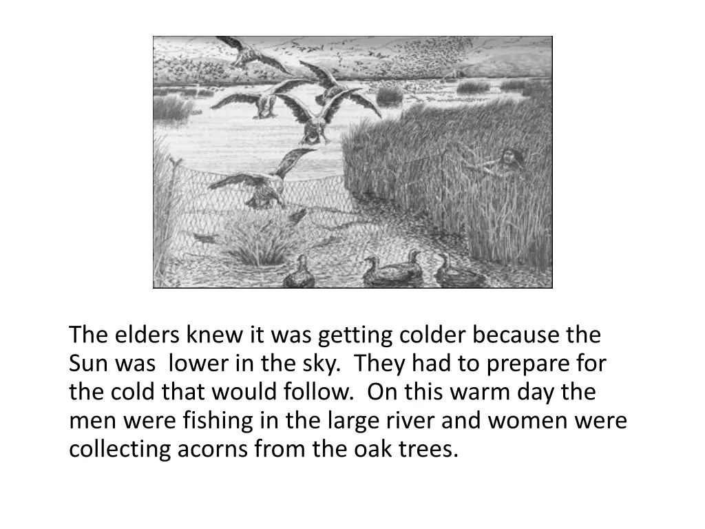 the elders knew it was getting colder because