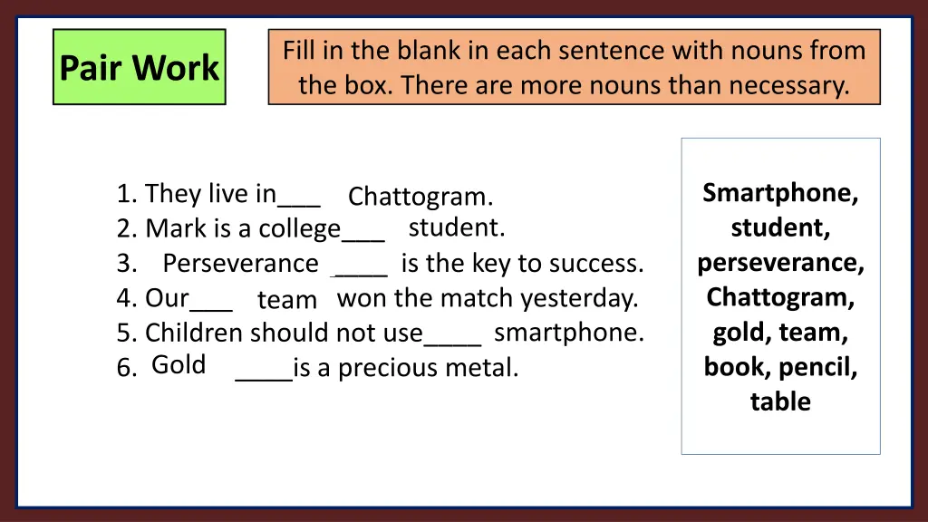 fill in the blank in each sentence with nouns