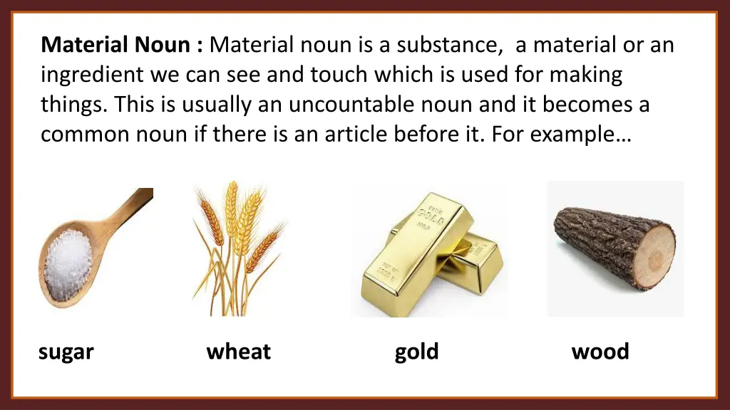 material noun material noun is a substance