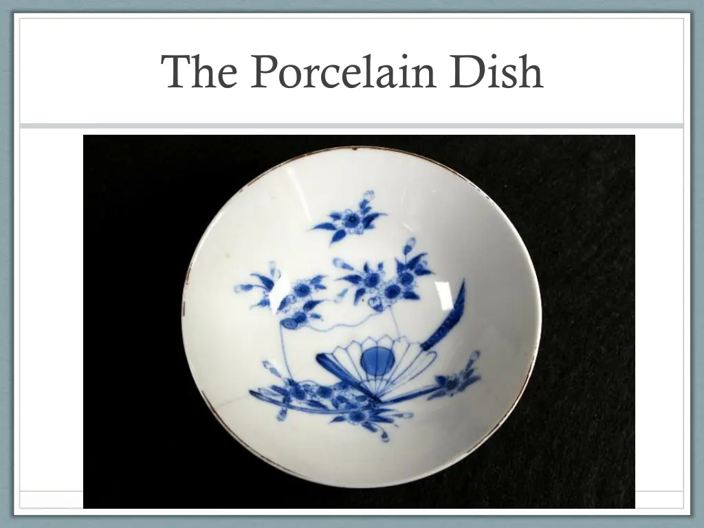 the porcelain dish