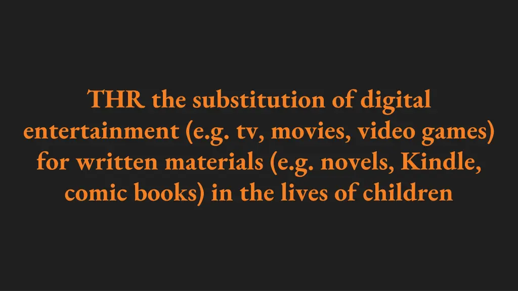 thr the substitution of digital entertainment