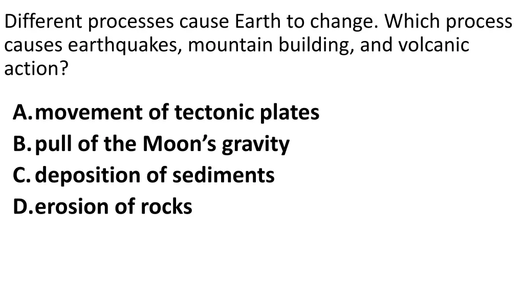 different processes cause earth to change which