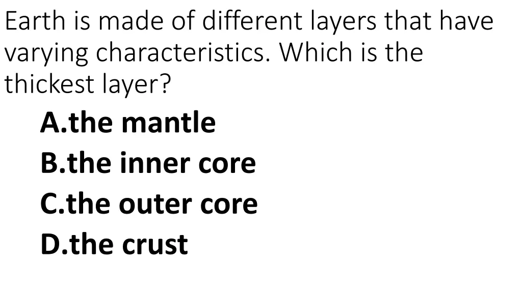 earth is made of different layers that have