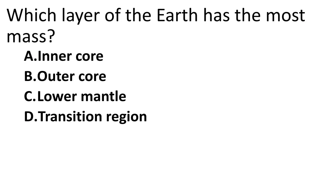 which layer of the earth has the most mass