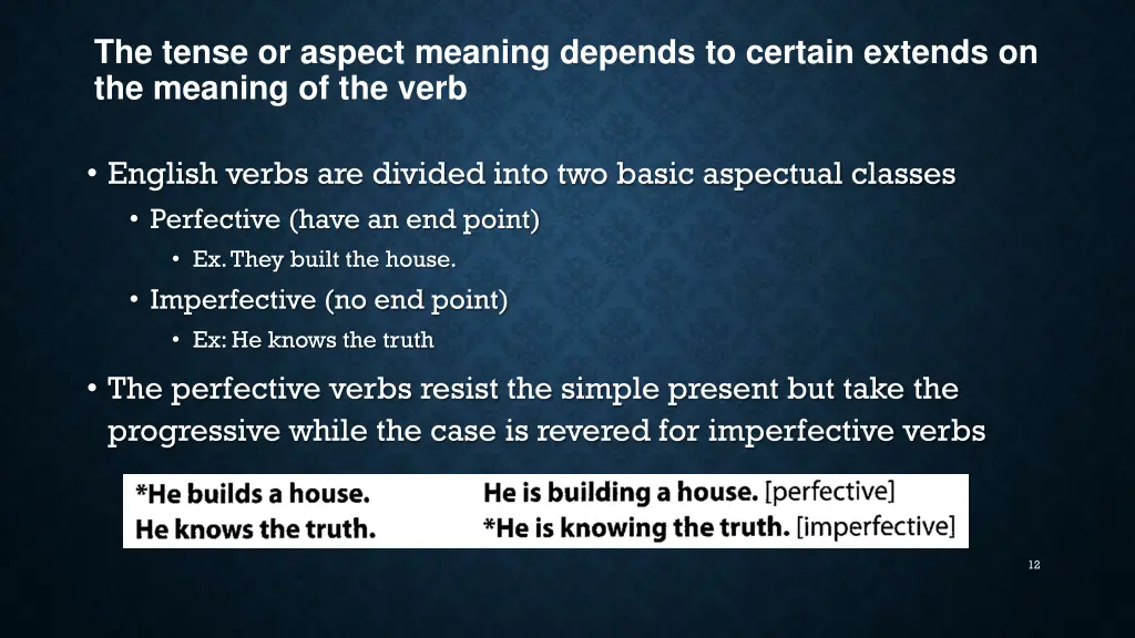 the tense or aspect meaning depends to certain