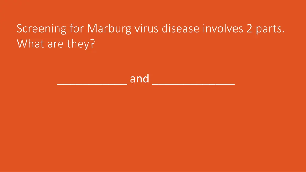 screening for marburg virus disease involves