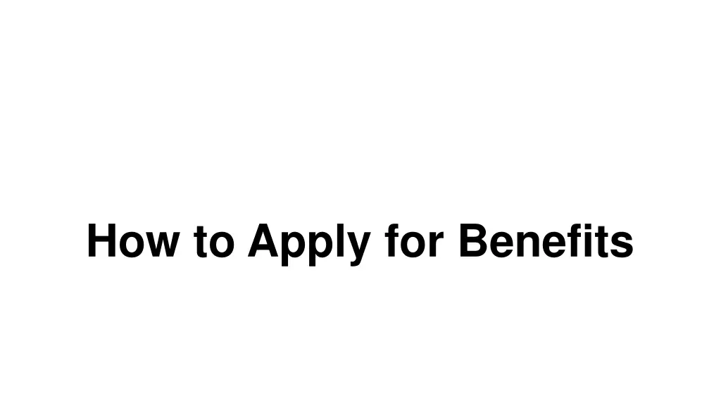 how to apply for benefits