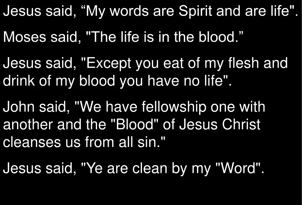 jesus said my words are spirit and are life