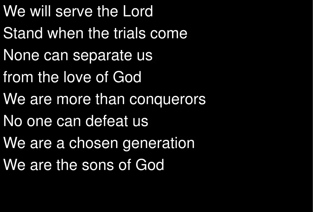 we will serve the lord stand when the trials come