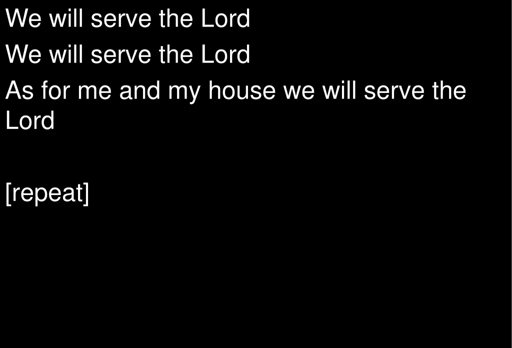 we will serve the lord we will serve the lord