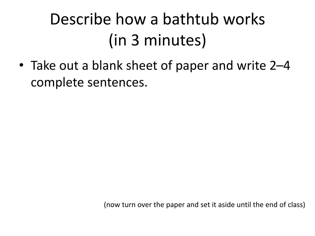 describe how a bathtub works in 3 minutes