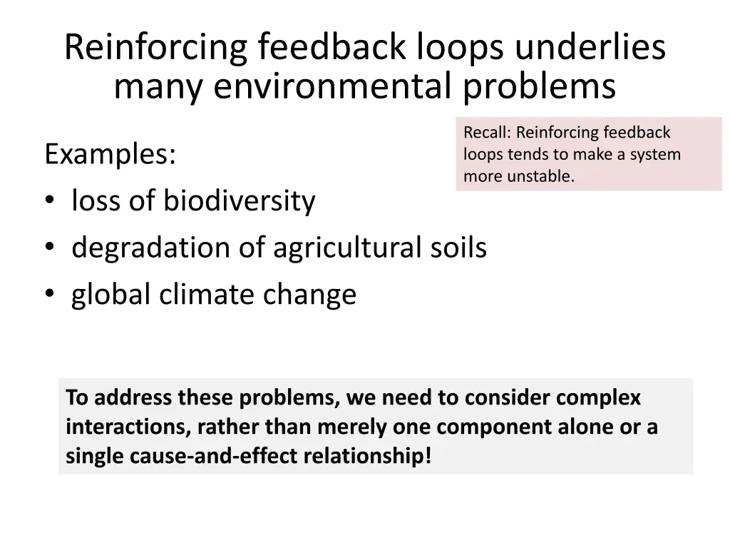 reinforcing feedback loops underlies many