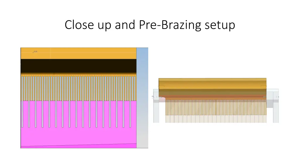 close up and pre brazing setup