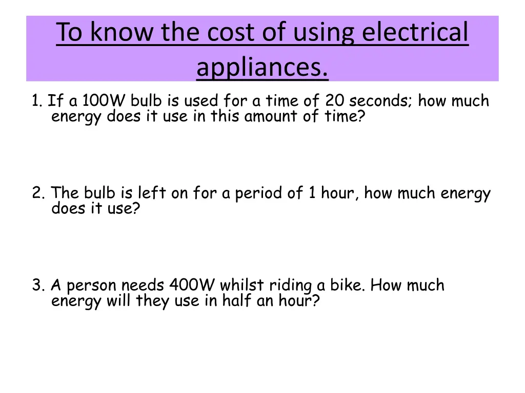 to know the cost of using electrical appliances 6