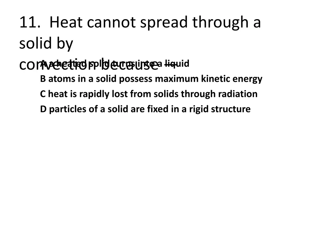 11 heat cannot spread through a solid