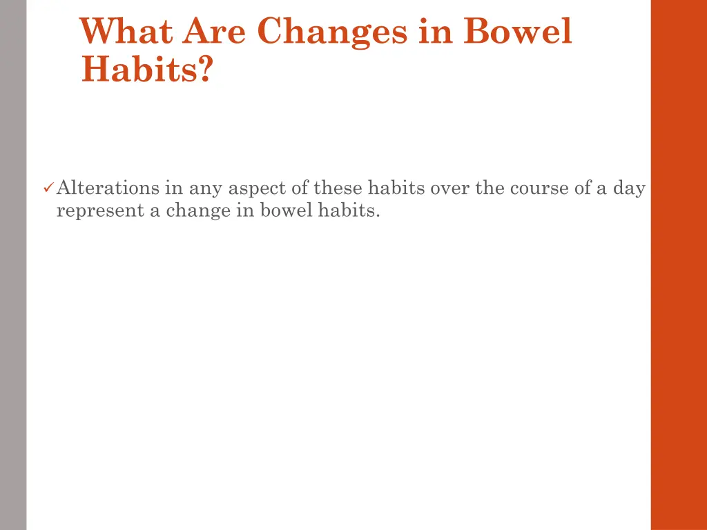 what are changes in bowel habits 1