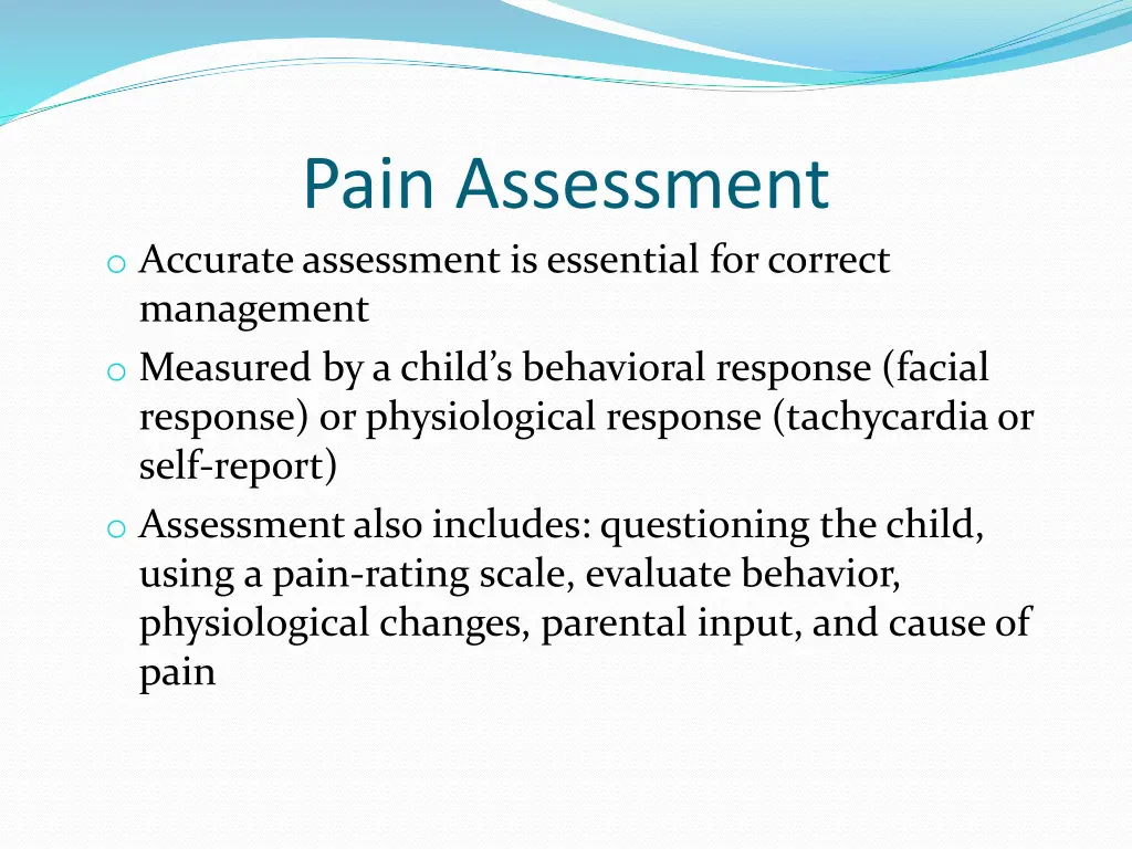 pain assessment o accurate assessment