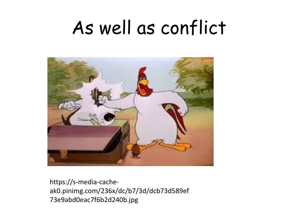 as well as conflict