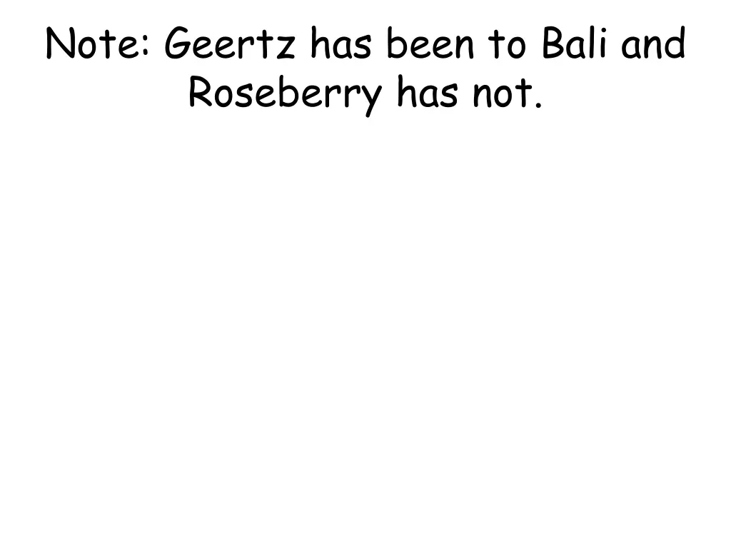 note geertz has been to bali and roseberry has not