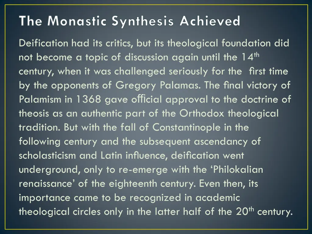 the monastic synthesis achieved