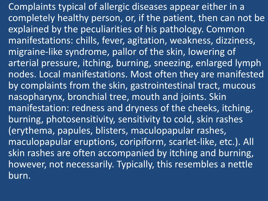 complaints typical of allergic diseases appear