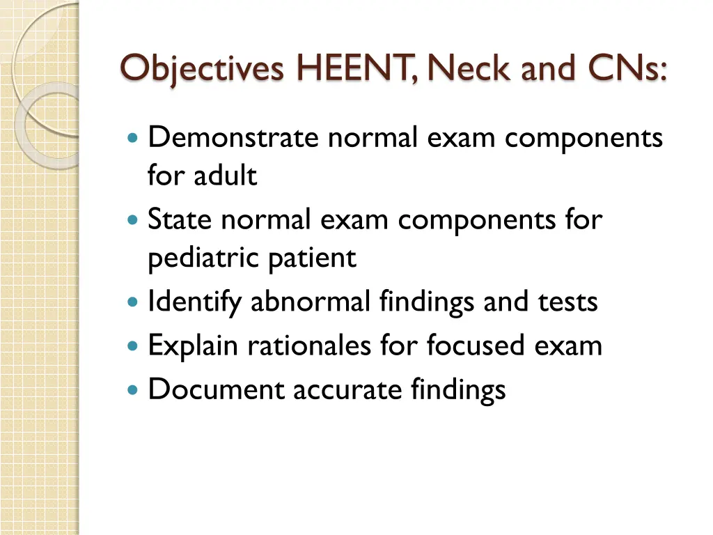 objectives heent neck and cns