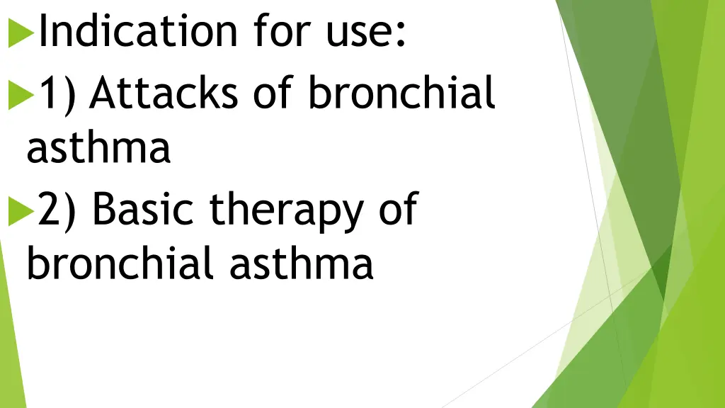 indication for use 1 attacks of bronchial asthma 1