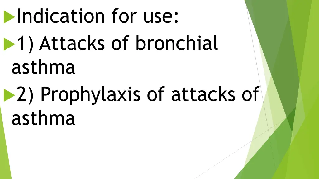 indication for use 1 attacks of bronchial asthma