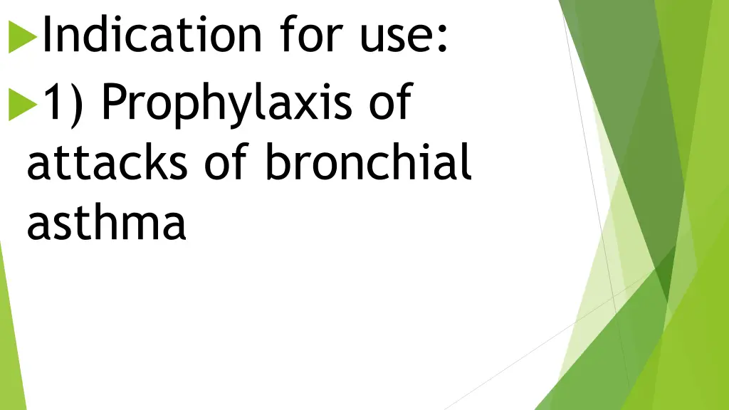 indication for use 1 prophylaxis of attacks