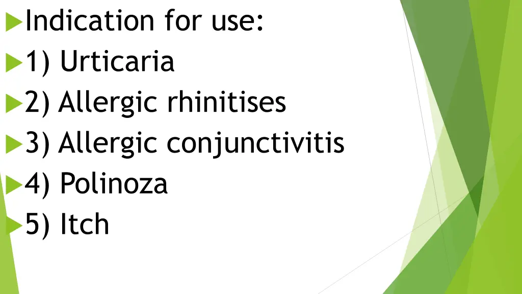 indication for use 1 urticaria 2 allergic