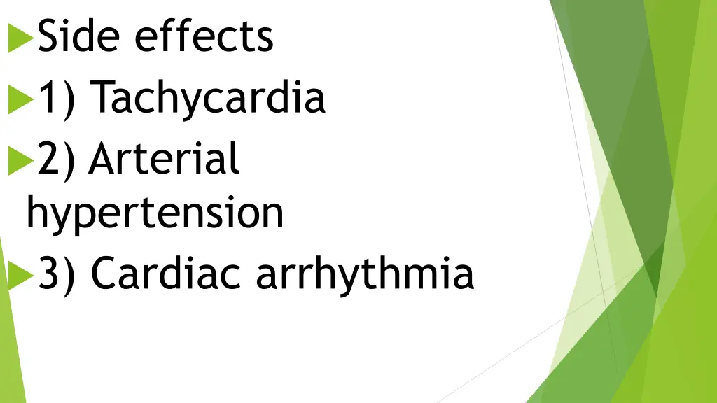 side effects 1 tachycardia 2 arterial