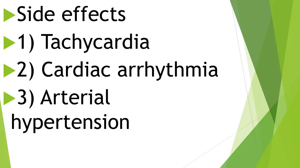 side effects 1 tachycardia 2 cardiac arrhythmia